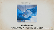 
	SANCTITY IN DEATH
	Autopsy and Medical Dissection
	
	Many states allow medical schools to use unclaimed cadavers for anatomical dissection