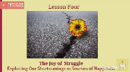 
	Exploiting Our Shortcomings as Sources of Happiness
	Our flaws and deficiencies can drain us of our happiness. How might we succeed in reframing our challenges and deficiencies as joy-inspiring opportunities of cosmic proportion?.